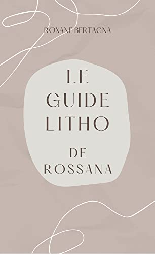 Le guide Litho de Rossana (ebook)